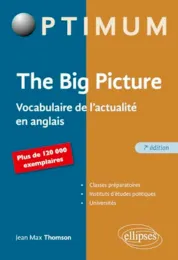 The big picture : vocabulaire de l'actualité en anglais / Jean Max Thomson,...