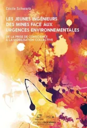 Les jeunes ingénieurs face aux urgences environnementales : l'expérience de l'Ecole des mines : un processus en 3 phases / Cécile Schwartz