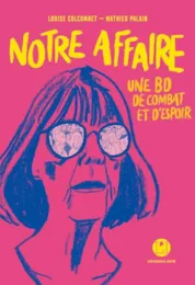 Notre affaire : une BD de combat et d'espoir / Louise Colcombet