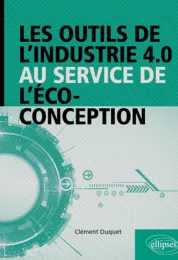 Les outils de l’industrie 4.0 au service de l’éco-conception / Clément Duquet