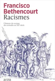 Racismes : des croisades au XXe siècle / Francisco Bethencourt 