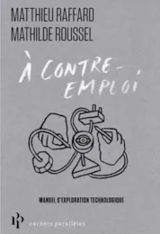 A contre-emploi / Matthieu Raffard, Mathilde Roussel