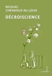 Décroiscience / Nicolas Chevassus-au-Louis
