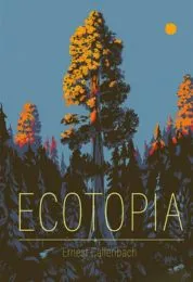 Écotopia : notes personnelles et articles de William Weston / Ernest Callenbach