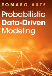 Probabilistic Data-Driven Modeling / Tomaso Aste