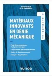 Matériaux innovants en génie mécanique / Benoit Vieille, Sélia Benmabrouk