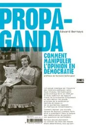 Propaganda : comment manipuler l'opinion en démocratie / Edward Bernays