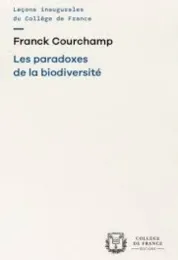 Les paradoxes de la biodiversité / Franck Courchamp