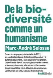 De la biodiversité comme un humanisme / Marc-André Selosse