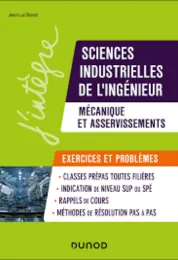  Sciences industrielles de l'ingénieur : mécanique et asservissements / Jean-Luc Biondi