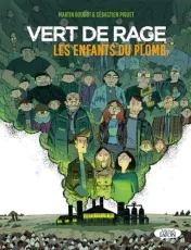 Vert de rage :les enfants du plomb *