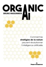Organic AI: how nature's strategies can revolutionize artificial intelligence / Bruno Maisonnier