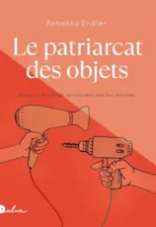 Le patriarcat des objets, pourquoi le monde ne convient pas aux femmes *