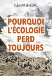 Pourquoi l'écologie perd toujours *