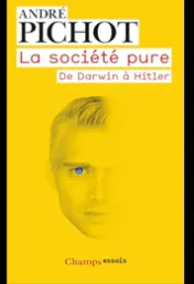 La société pure, de Darwin à Hitler *