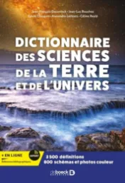 Dictionnaire des sciences de la terre et de l'univers - Jean François Deconinck, Jean-Luc Bouchez, Sylvie Clasquin [et al]