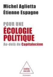For a political ecology - Michel Aglietta, Etienne Éspagne