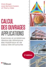 Structural design, applications, exercises and solved problems in strength of materials and structural design - Erick Ringot, Bernard Husson, Thierry Vidal