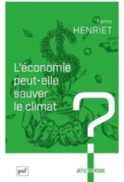 L'économie peut-elle sauver le climat ? / Fanny Henriet