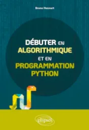 Débuter en algorithmique et en programmation Python - Bruno Hennart