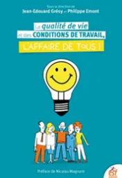 La qualité de vie et des conditions de travail, l'affaire de tous !