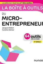 La boîte à outils du micro-entrepreneur : 64 outils clés en main / Jacques Hellart, Caroline Selmer