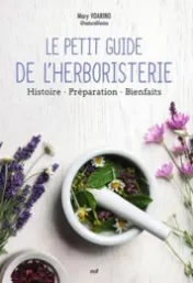 Le petit guide de l'herboristerie - Mary Voarino