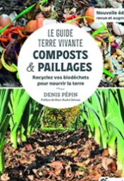 Le guide terre vivante composts & paillages - Denis Pépin