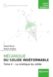 Mécanique du solide indéformable. Tome 4. La cinétique du solide - Rachid Mesrar, Brahim Amghar