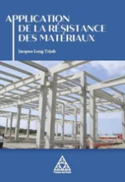 Application de la résistance des matériaux / Jacques Long Trinh