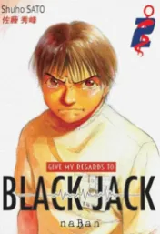  Give my regards to Black Jack . Tome 2 / Shuho Sato