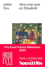 Mon vrai nom est Elisabeth / Adèle Yon
