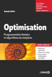 Optimisation : Programmation linéaire et algorithme du simplexe / Nathalie Wach