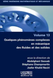 Quelques phénomènes complexes en mécanique des fluides et des solides