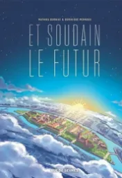 Et soudain le futur / scénario : Mathieu Burniat 