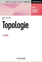 Topologie : cours et exercices corrigés / Hervé Queffélec