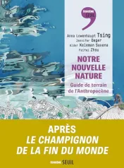 Notre nouvelle nature : guide de terrain de l'Anthropocène*