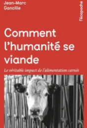 Comment l’humanité se viande*