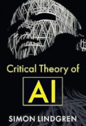 Critical theory of AI / Simon Lindgren