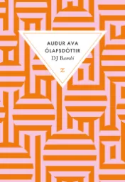 DJ Bambi / Auður Ava Ólafsdóttir