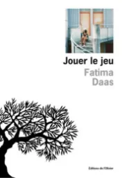 Jouer le jeu / Fatima Daas