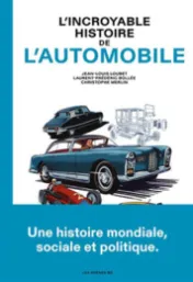 L'incroyable histoire de l'automobile / Jean-Louis Loubet