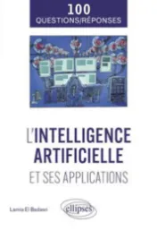 L'intelligence artificielle et ses applications en 100 questions/réponses
