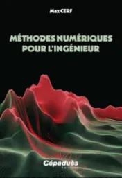 Méthodes numériques pour l'ingénieur / Max Cerf