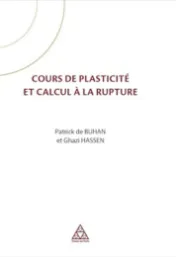 Cours de plasticité et calcul à la rupture / Patrick de Buhan, Ghazi Hassen