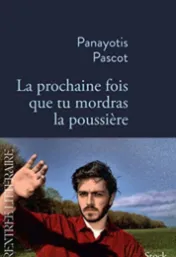 La prochaine fois que tu mordras la poussière*