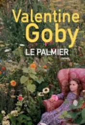 Le palmier / Valentine Goby