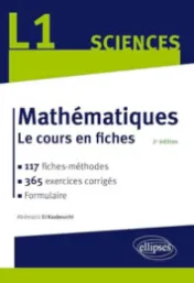 Mathématiques L1 : 117 fiches-méthodes - 365 exercices corrigés / Abdelaziz El Kaabouchi