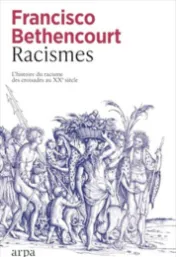 Racismes : des croisades au XXe siècle / Francisco Bethencourt 