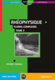 Rhéophysique. Tome 2. Fluides complexes